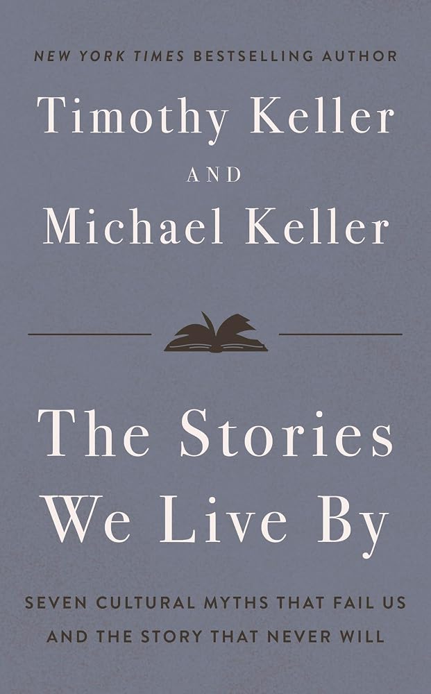 The Stories We Live By: How Jesus Critiques and Completes What Our Culture Tells Us cover image