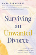 Surviving an Unwanted Divorce: A Biblical, Practical Guide to Letting Go While Holding Yourself Together cover image