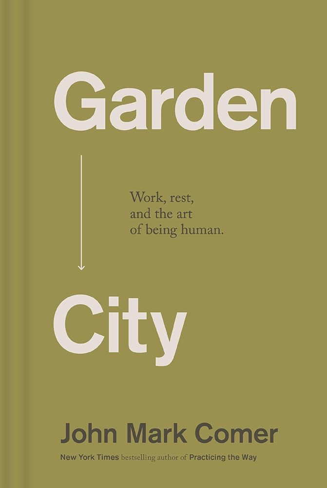 Garden City: Work, Rest, and the Art of Being Human. cover image
