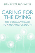 Caring for the Dying: The Doula Approach to a Meaningful Death cover image