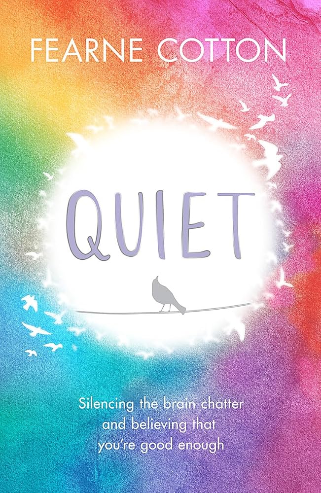 Quiet: Silencing the brain chatter and believing that you're good enough cover image