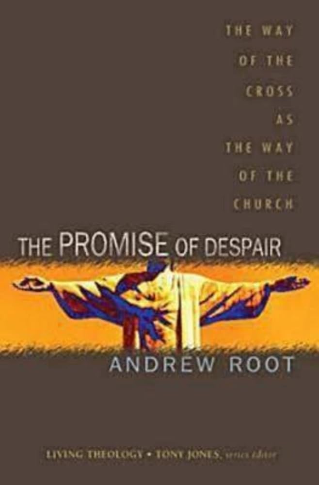 The Promise of Despair: The Way of the Cross as the Way of the Church (Living Theology, 4) cover image
