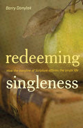 Redeeming Singleness: How the Storyline of Scripture Affirms the Single Life cover image