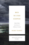 When the Stars Disappear: Help and Hope from Stories of Suffering in Scripture (Suffering and the Christian Life, Volume 1) (Suffering and the Christian Life, 1) cover image