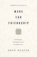 Made for Friendship: The Relationship That Halves Our Sorrows and Doubles Our Joys cover image