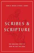 Scribes and Scripture: The Amazing Story of How We Got the Bible cover image