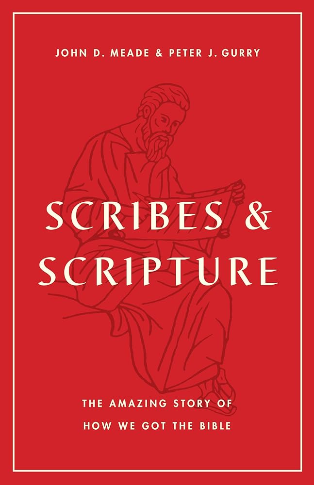Scribes and Scripture: The Amazing Story of How We Got the Bible cover image