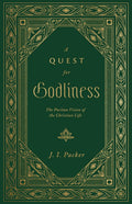 Quest for Godliness: The Puritan Vision of the Christian Life