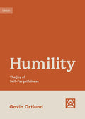 Humility: The Joy of Self-Forgetfulness (Growing Gospel Integrity) cover image