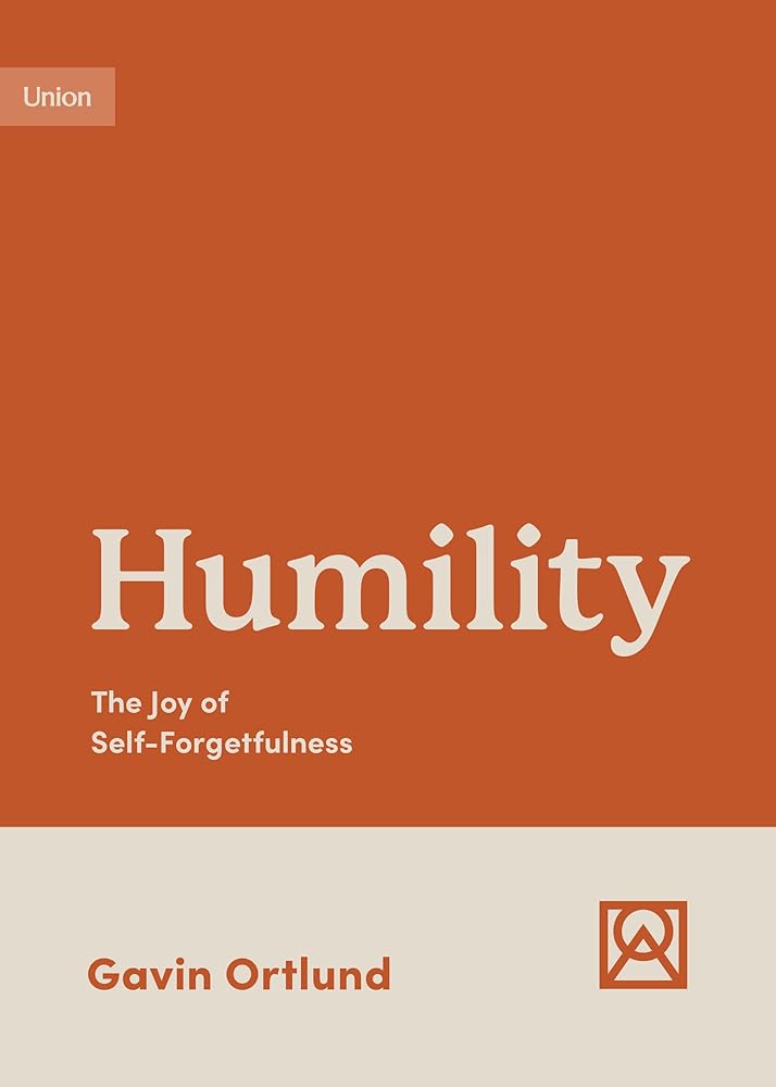 Humility: The Joy of Self-Forgetfulness (Growing Gospel Integrity) cover image