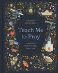Teach Me to Pray: Praying God's Word from A to Z cover image