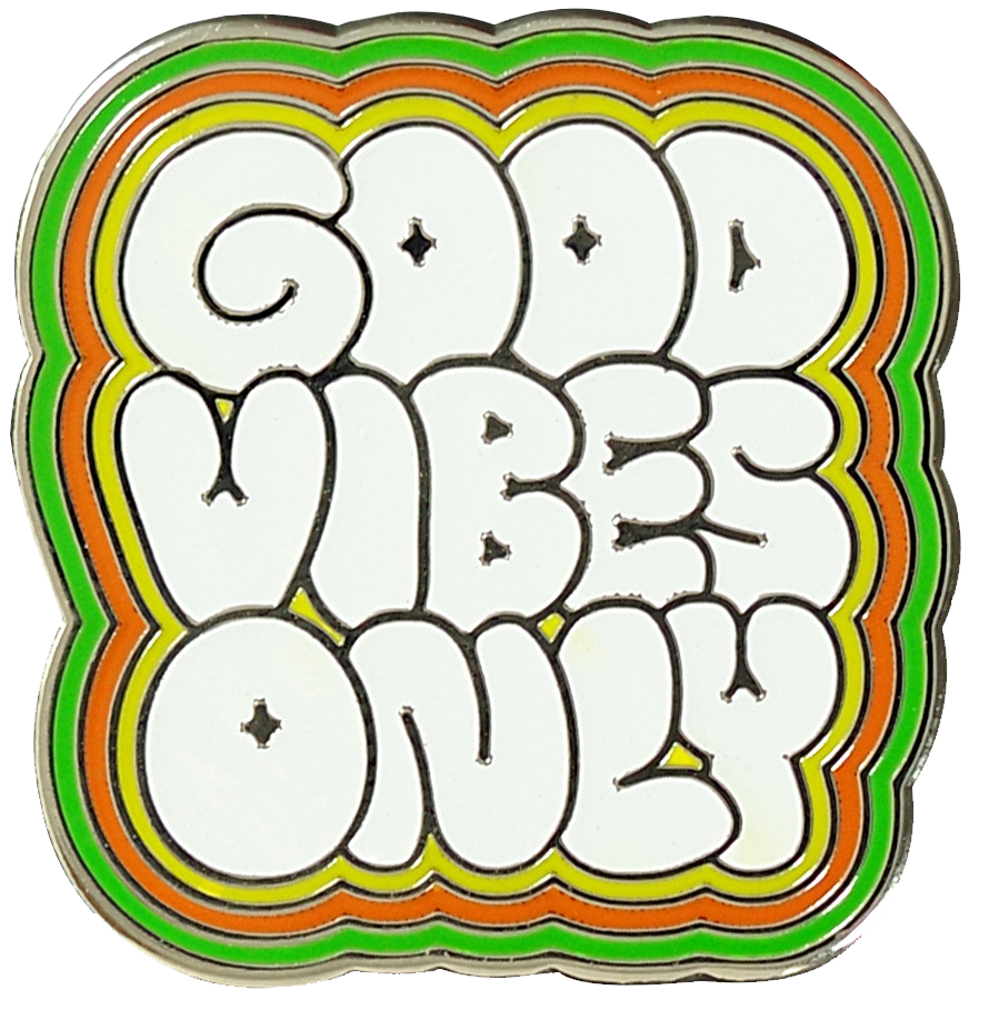 Pin: Good Vibes Only