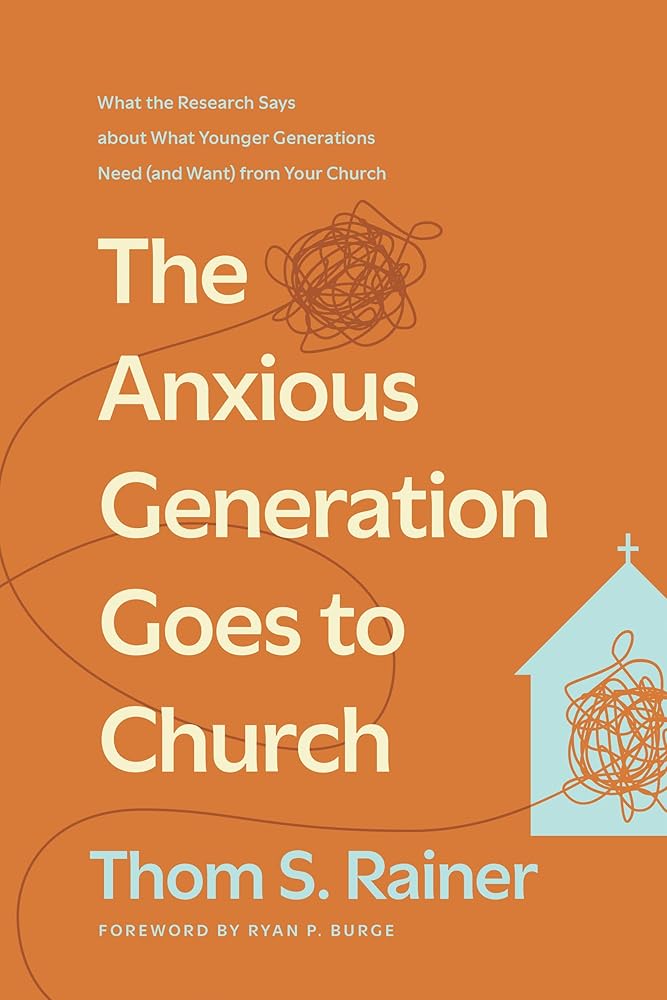 The Anxious Generation Goes to Church: What the Research Says about What Younger Generations Need (and Want) from Your Church cover image
