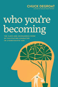 Who You're Becoming: The Slow and Courageous Work of Cultivating Character in a Narcissistic Age cover image