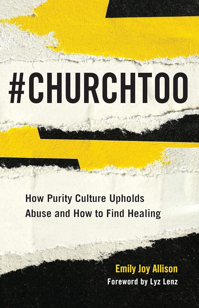 #ChurchToo: How Purity Culture Upholds Abuse and How to Find Healing cover image