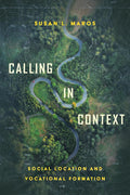 Calling in Context: Social Location and Vocational Formation cover image