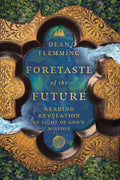 Foretaste of the Future: Reading Revelation in Light of God's Mission cover image