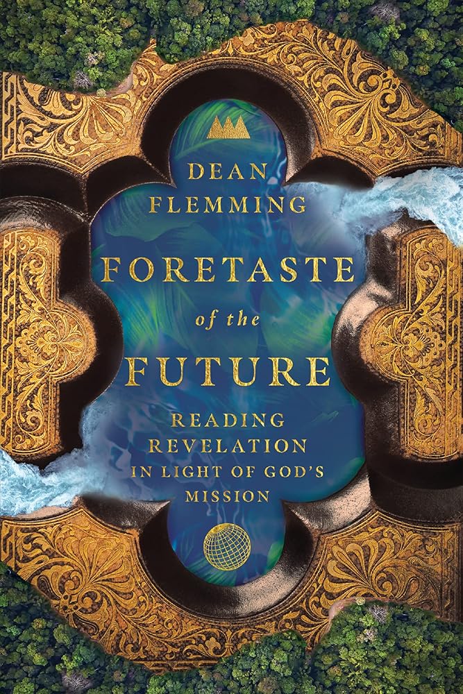 Foretaste of the Future: Reading Revelation in Light of God's Mission cover image