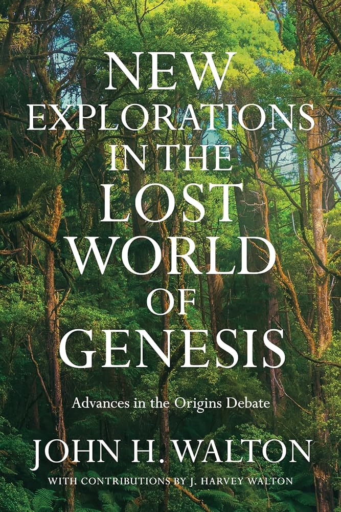New Explorations in the Lost World of Genesis: Advances in the Origins Debate (The Lost World Series) cover image