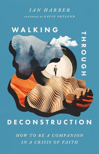 Walking Through Deconstruction: How to Be a Companion in a Crisis of Faith cover image