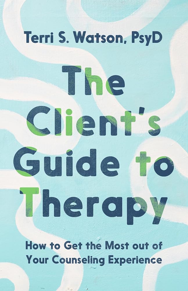 The Client's Guide to Therapy: How to Get the Most out of Your Counseling Experience cover image