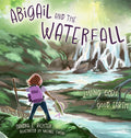 Abigail and the Waterfall: Loving God's Good Earth cover image