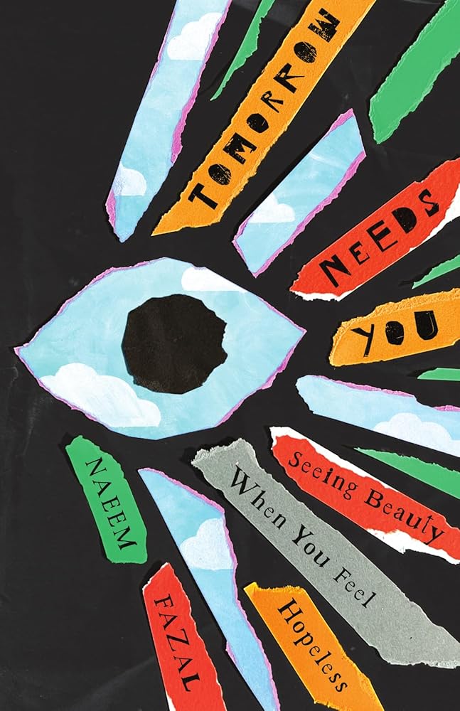 Tomorrow Needs You: Seeing Beauty When You Feel Hopeless cover image
