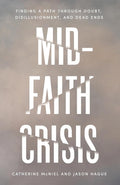 Mid-Faith Crisis: Finding a Path Through Doubt, Disillusionment, and Dead Ends cover image