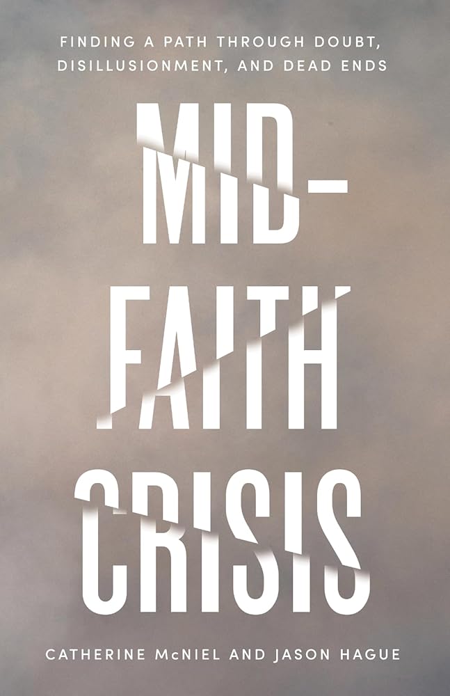 Mid-Faith Crisis: Finding a Path Through Doubt, Disillusionment, and Dead Ends cover image