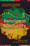 Relational Spirituality: A Psychological-Theological Paradigm for Transformation (Christian Association for Psychological Studies Books) cover image