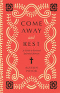 Come Away and Rest: A Guide to Personal Spiritual Retreats cover image