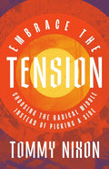 Embrace the Tension: Choosing the Radical Middle Instead of Picking a Side cover image