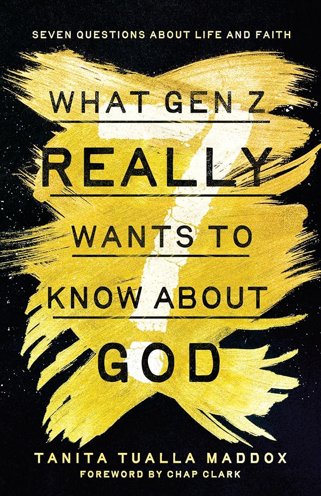What Gen Z Really Wants to Know About God: Seven Questions About Life and Faith cover image