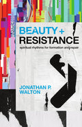 Beauty and Resistance: Spiritual Rhythms for Formation and Repair cover image