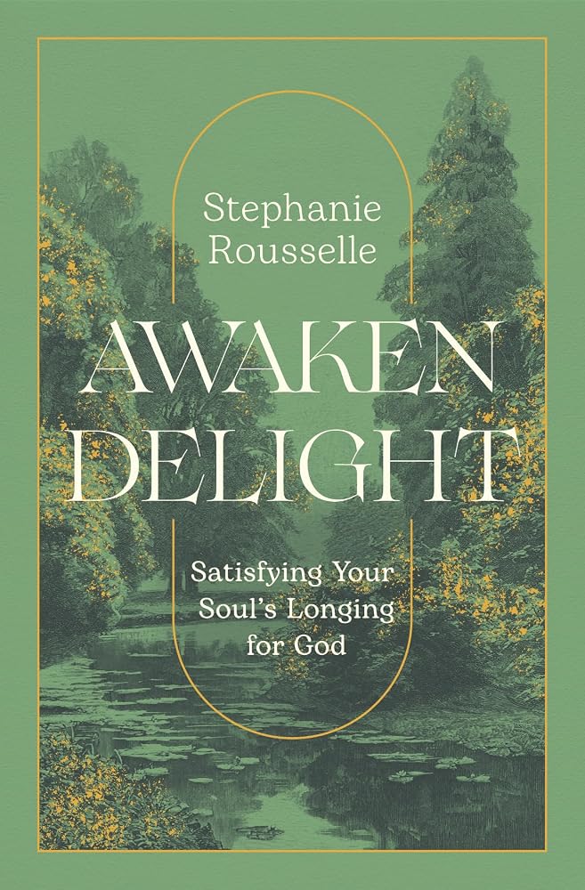 Awaken Delight: Satisfying Your Soul's Longing for God cover image