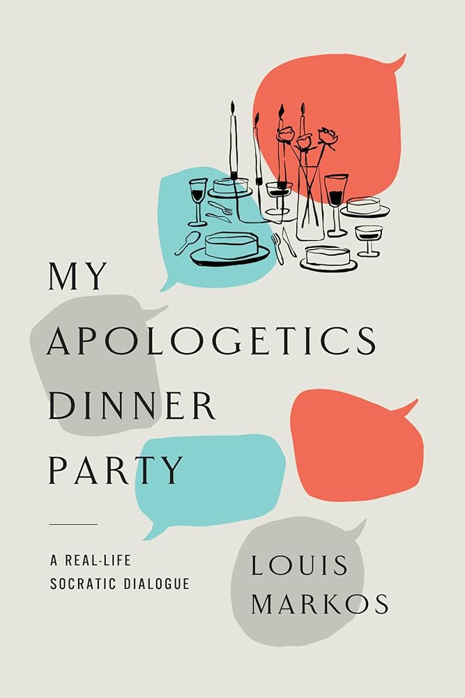 My Apologetics Dinner Party: A Real-Life Socratic Dialogue cover image