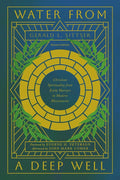 Water from a Deep Well: Christian Spirituality from Early Martyrs to Modern Missionaries cover image