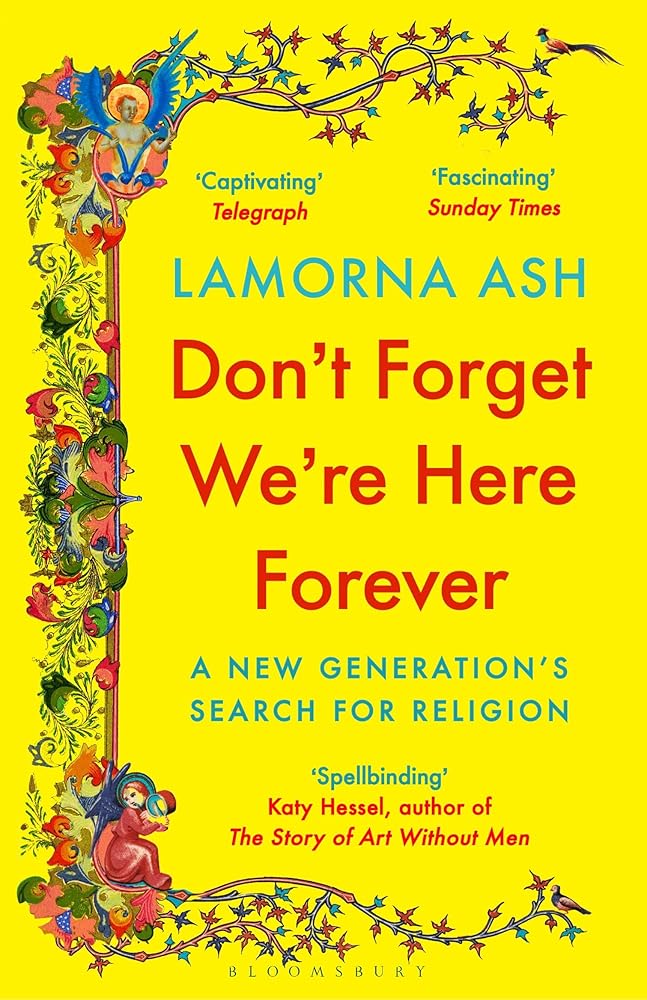 Don't Forget We're Here Forever: A New Generation's Search for Religion cover image