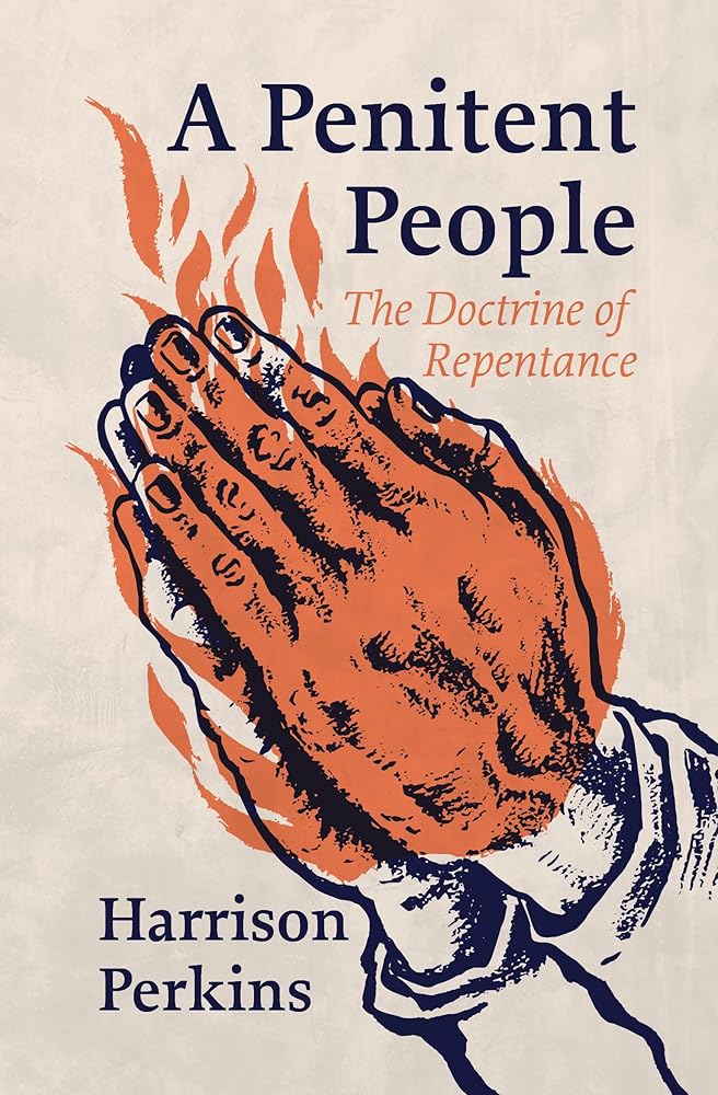 A Penitent People: The Doctrine of Repentance cover image