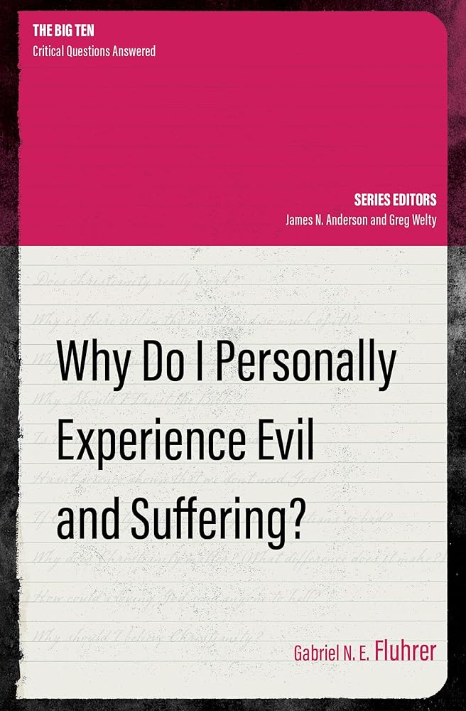 Why Do I Personally Experience Evil and Suffering? cover image