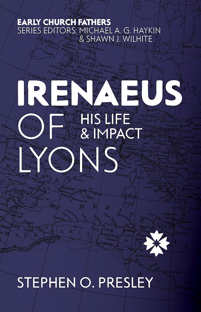 Irenaeus of Lyons: His Life and Impact (The Early Church Fathers) cover image