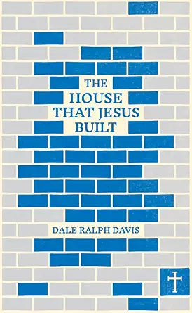 The House that Jesus Built: A Welcome to the Church cover image