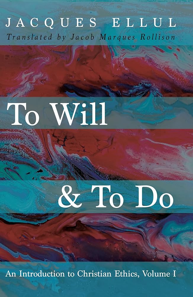 To Will & To Do: An Introduction to Christian Ethics, Volume I cover image