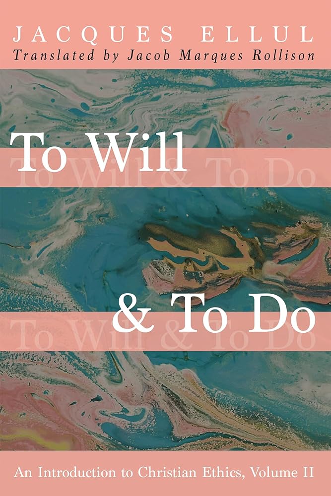 To Will & To Do: An Introduction to Christian Ethics, Volume II cover image