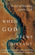 When God Seems Distant: Surprising Ways God Deepens Our Faith and Draws Us Near cover image