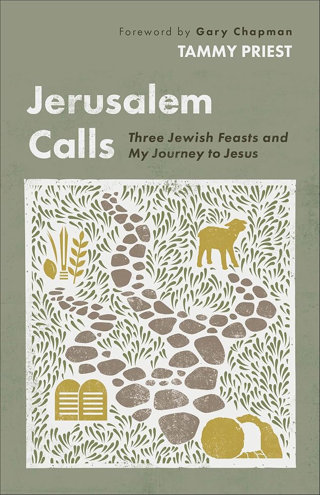 Jerusalem Calls: Three Jewish Feasts and My Journey to Jesus cover image