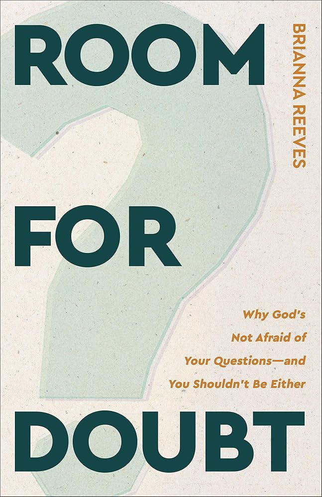 Room for Doubt: Why God's Not Afraid of Your Questions--and You Shouldn't Be Either cover image