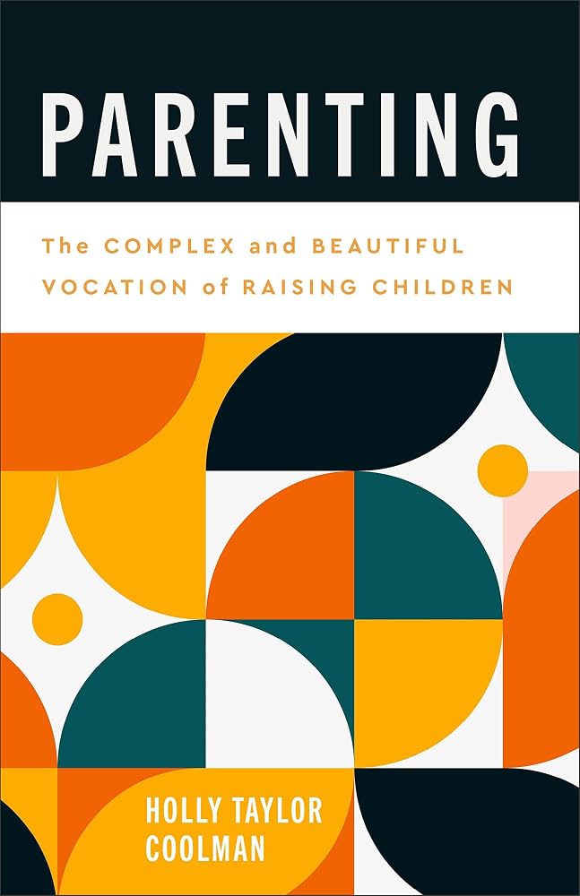 Parenting: The Complex and Beautiful Vocation of Raising Children (Pastoring for Life: Theological Wisdom for Ministering Well) cover image