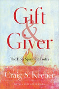 Gift and Giver: The Holy Spirit For Today