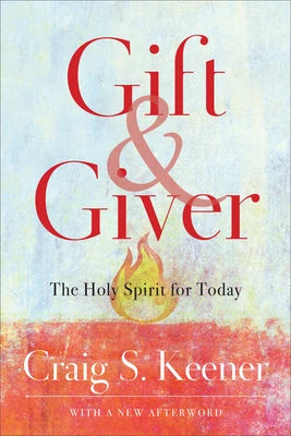 Gift and Giver: The Holy Spirit For Today